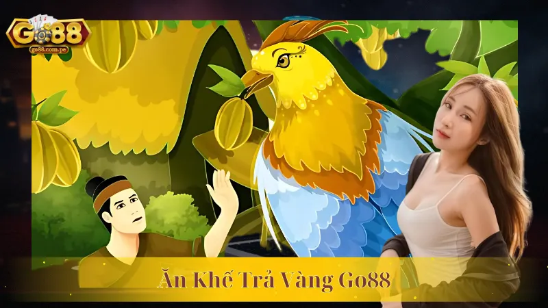 Ăn Khế Trả Vàng Go88