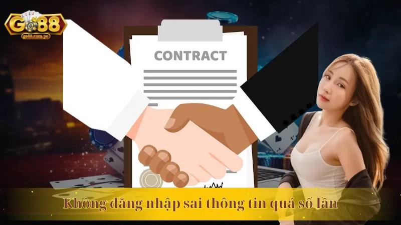 Không đăng nhập sai thông tin quá số lần