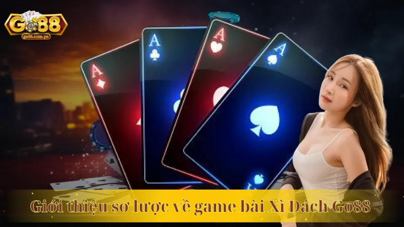 Giới thiệu sơ lược về game bài Xì Dách Go88 