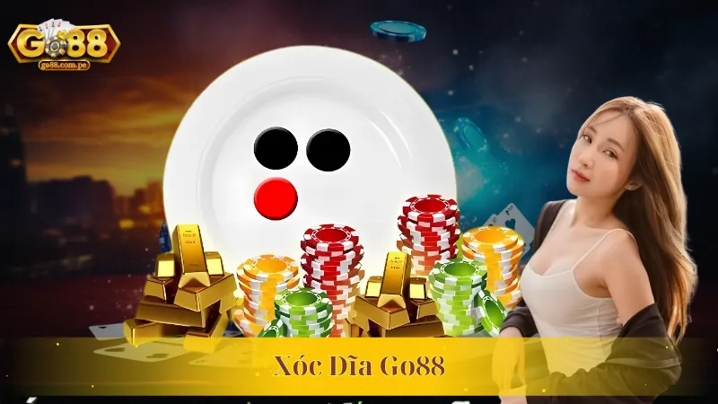 Xóc Dĩa Go88 – Siêu Phẩm Cá Cược Siêu Hấp Dẫn Và Thú Vị
